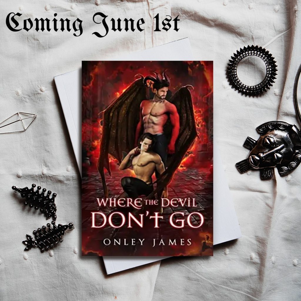 HOT New Paranormal Romance: Where the Devil Don't Go by Onley James (Pre-Order Now)