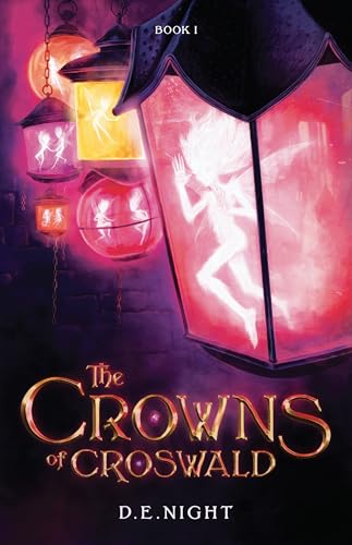 The Crowns of Croswald: A Magical Fantasy Adventure for Tweens and Teens Ages 9-13, Grades 4-7 (Croswald Series Book 1) (Croswald, 1)