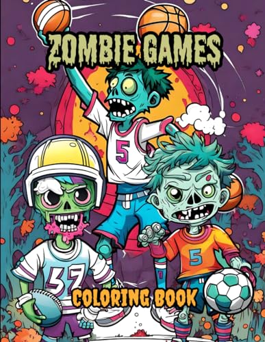 Zombie Games Coloring Book: Awesome Halloween Zombie Coloring Book for Kids Ages 8-12