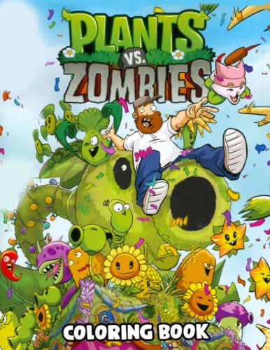 Plants Vs Zombies Coloring Book: An Awesome Book For Kids Loving Plants Vs Zombies To Enjoy And Create Amazing Artworks. Funny Pages For Fans. Edition 2022