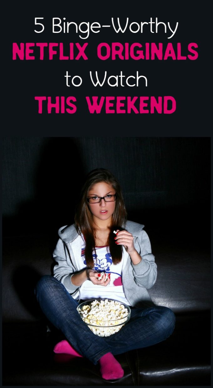 Planning on staying in this weekend? Check out 5 of my favorite Netflix Originals to binge watch this weekend!