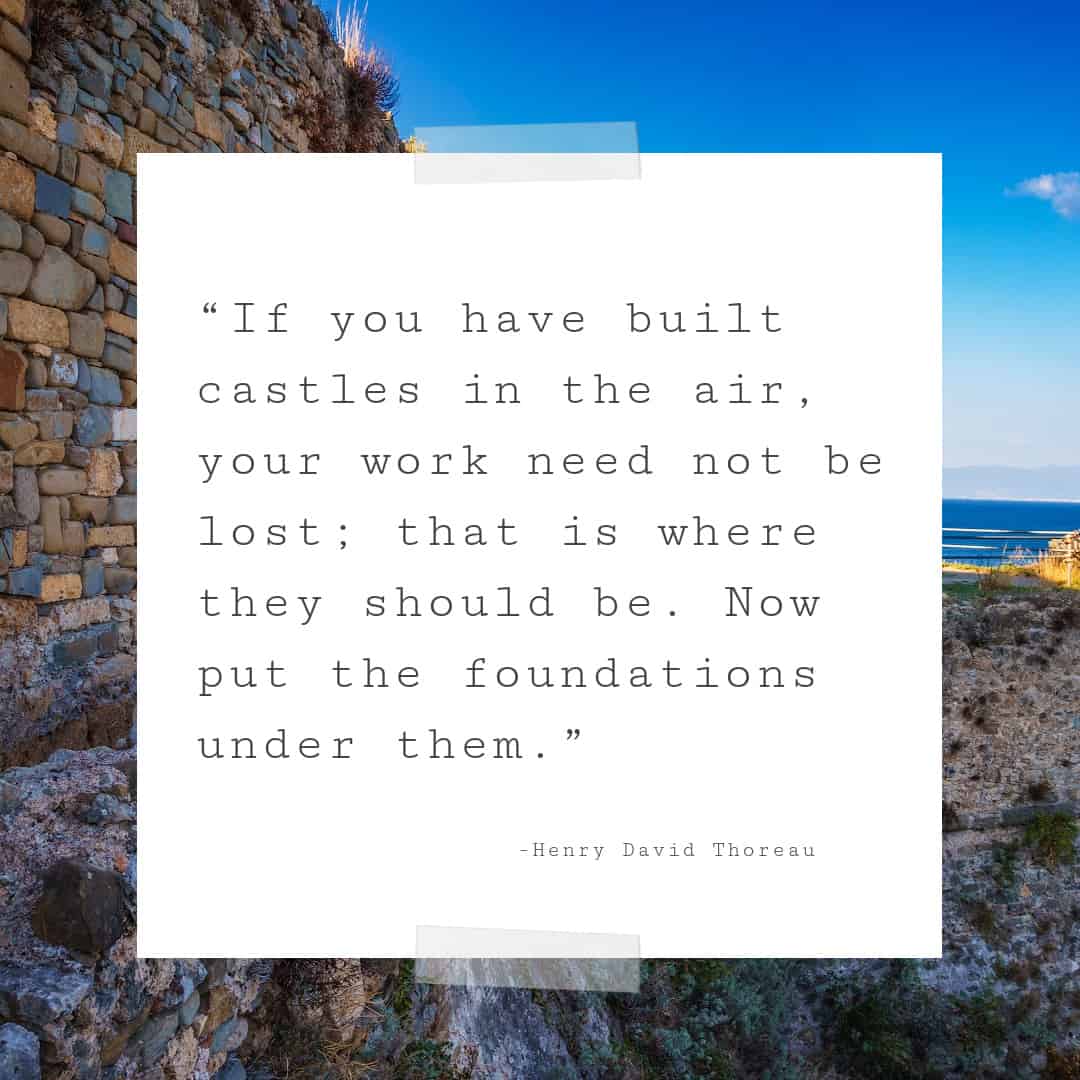 Castles in the air quote from Thoreau