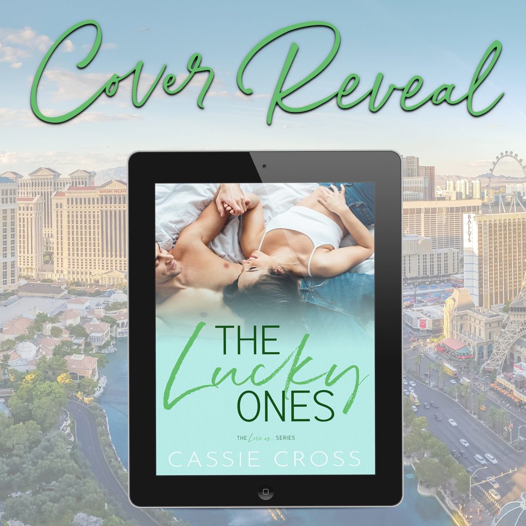 Cover Reveal - THE LUCKY ONES by Cassie Cross (Hot New Romance Novel)