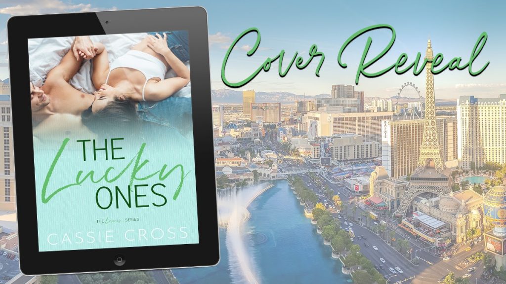 Cover Reveal - THE LUCKY ONES by Cassie Cross (Hot New Romance Novel)
