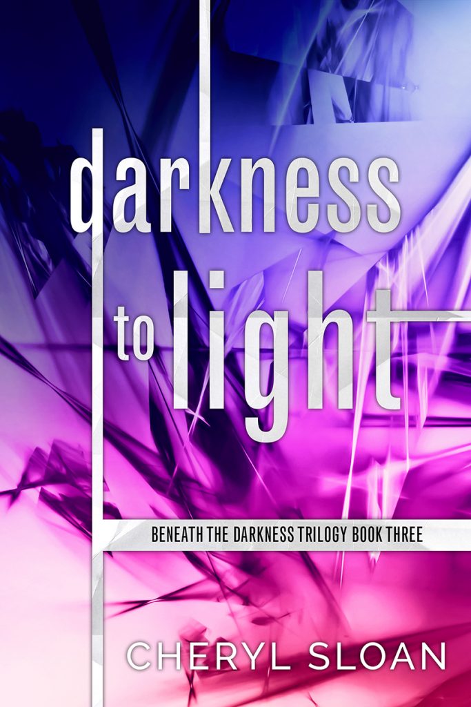 Darkness to Light by Cheryl Sloan: Complete Trilogy Now Available