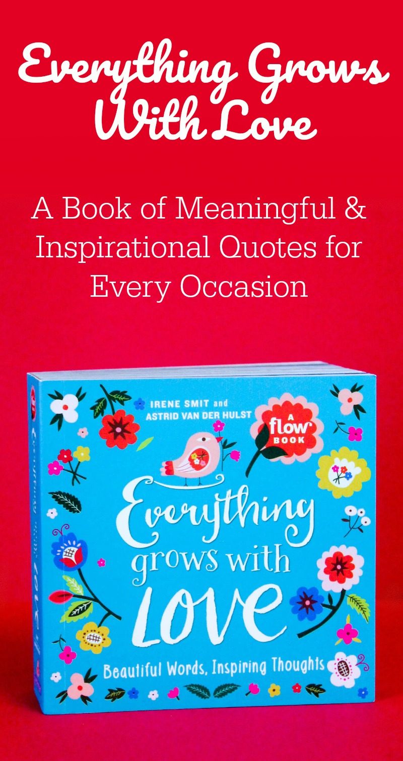 Everything Grows With Love: A Book of Meaningful & Inspirational Quotes for Every Occasion