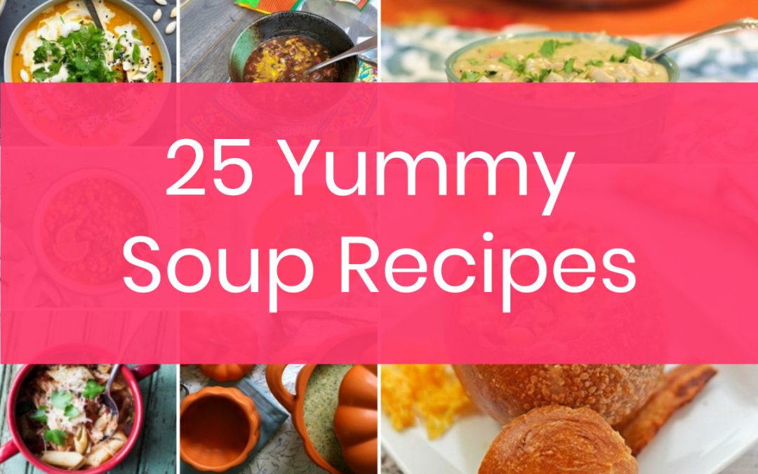 25 Simply Amazing Soup Recipes to Chase Away That Winter Chill