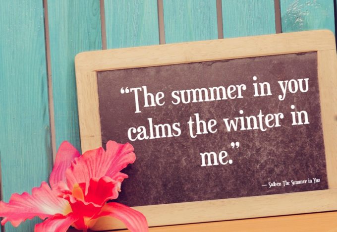 Quotes about Summer: Summer Calms the Winter
