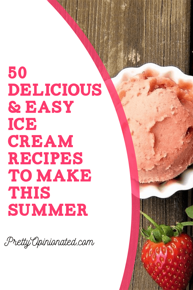 50 Delicious & Easy Ice Cream Recipes to Make This Summer