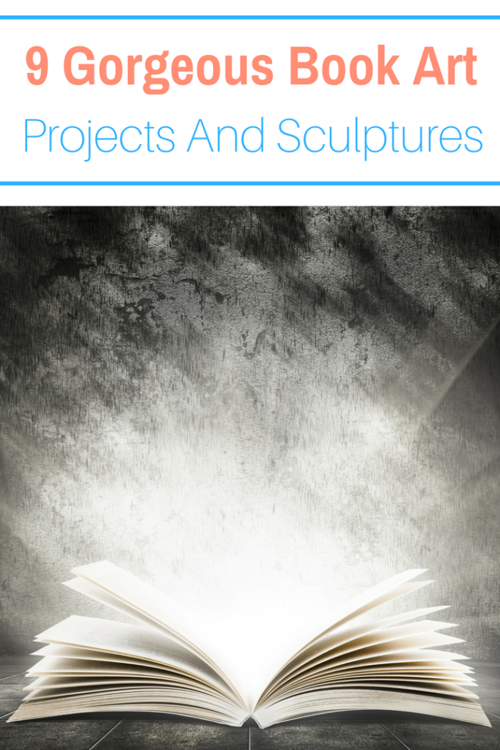 9 Gorgeous Book Art Projects And Sculptures To Fall In Love With