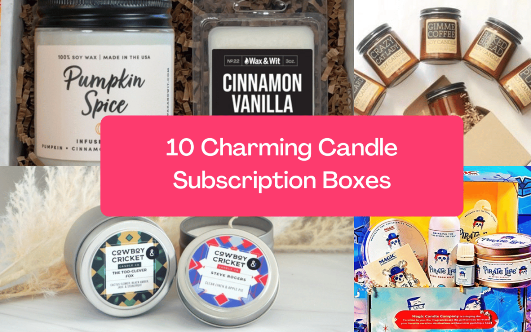 10 Best Candle Subscription Boxes For Every Budget