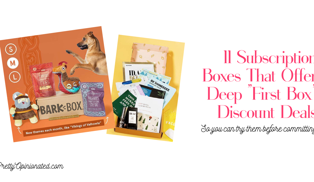11 Great Subscription Boxes That Offer Deep “First Box” Discounts