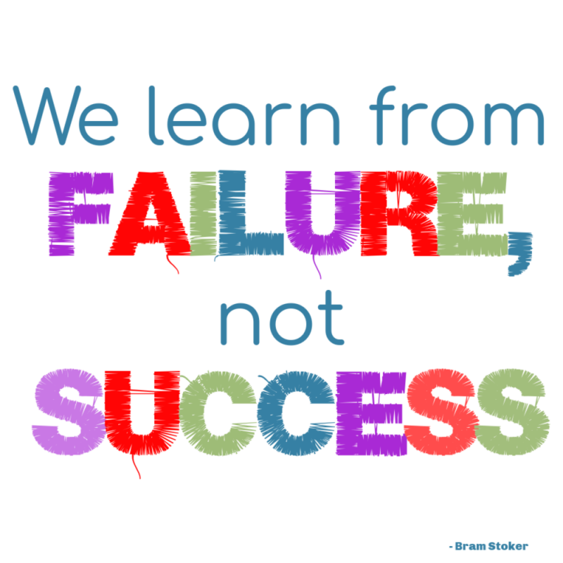 “We learn from failure, not from success!” ― Bram Stoker, Dracula
