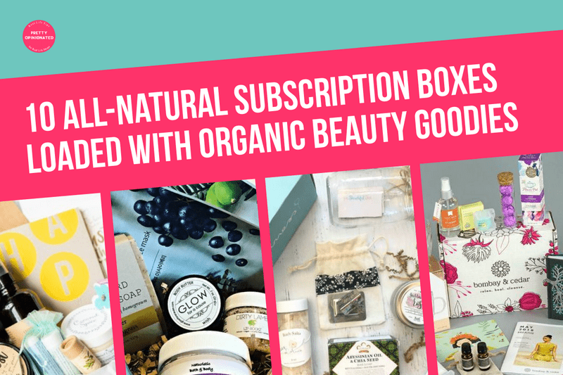 10 All-Natural Subscription Boxes Loaded with Organic Beauty Goodies