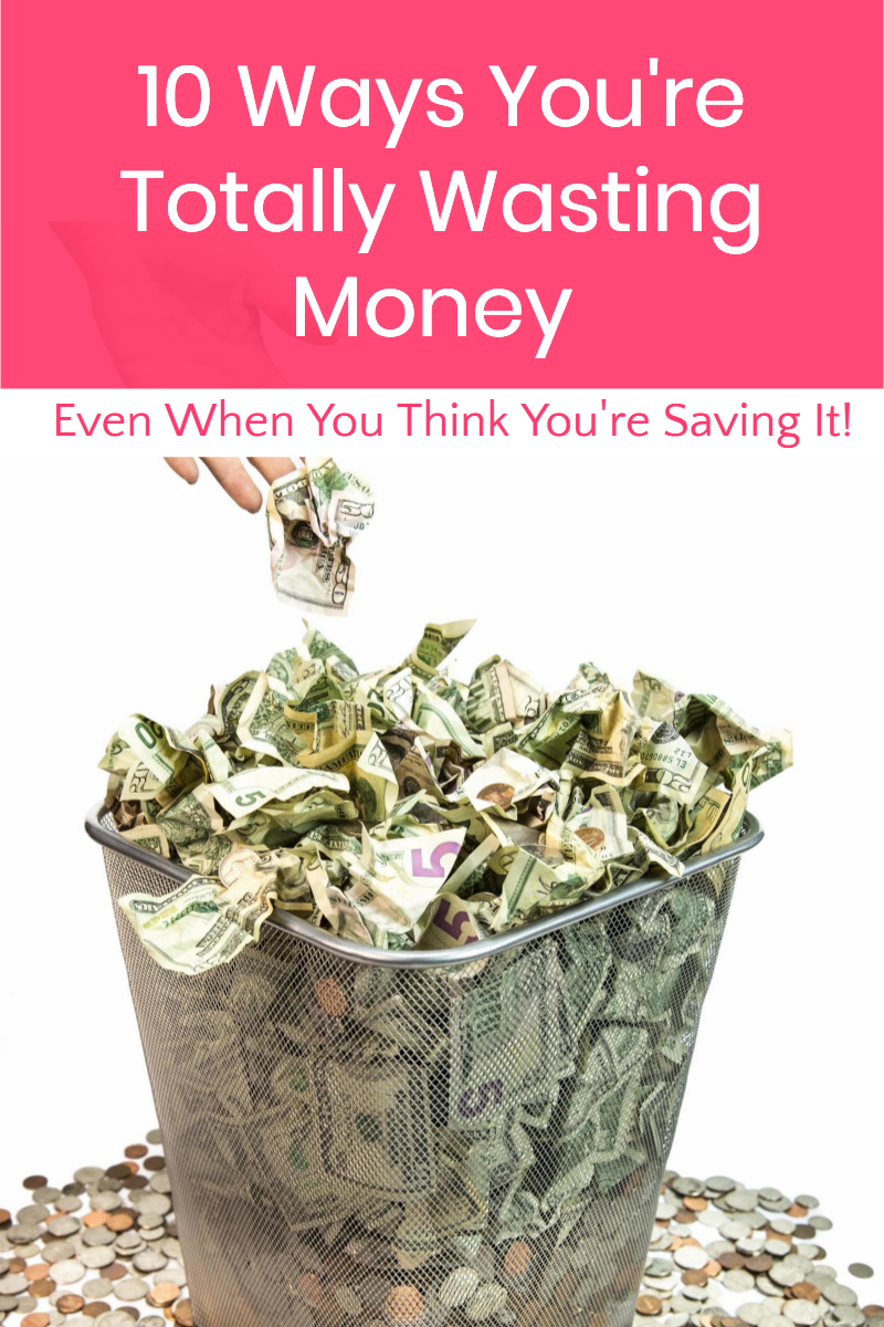 10 Ways You're Wasting Money (Even When You Think You're Saving It) 1 Guess what? Some of the things you're doing to save money may actually be causing you to waste it! I'm not talking a few extra pennies here and there, either. I'm talking hundreds of dollars a year! Read on to find out what they are and what to do instead.
